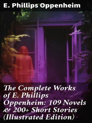 cover image of The Complete Works of E. Phillips Oppenheim